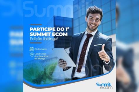 > Summit Ecom – Edição Ibitinga/SP: Como maximizar suas vendas com o poder do marketing digital
